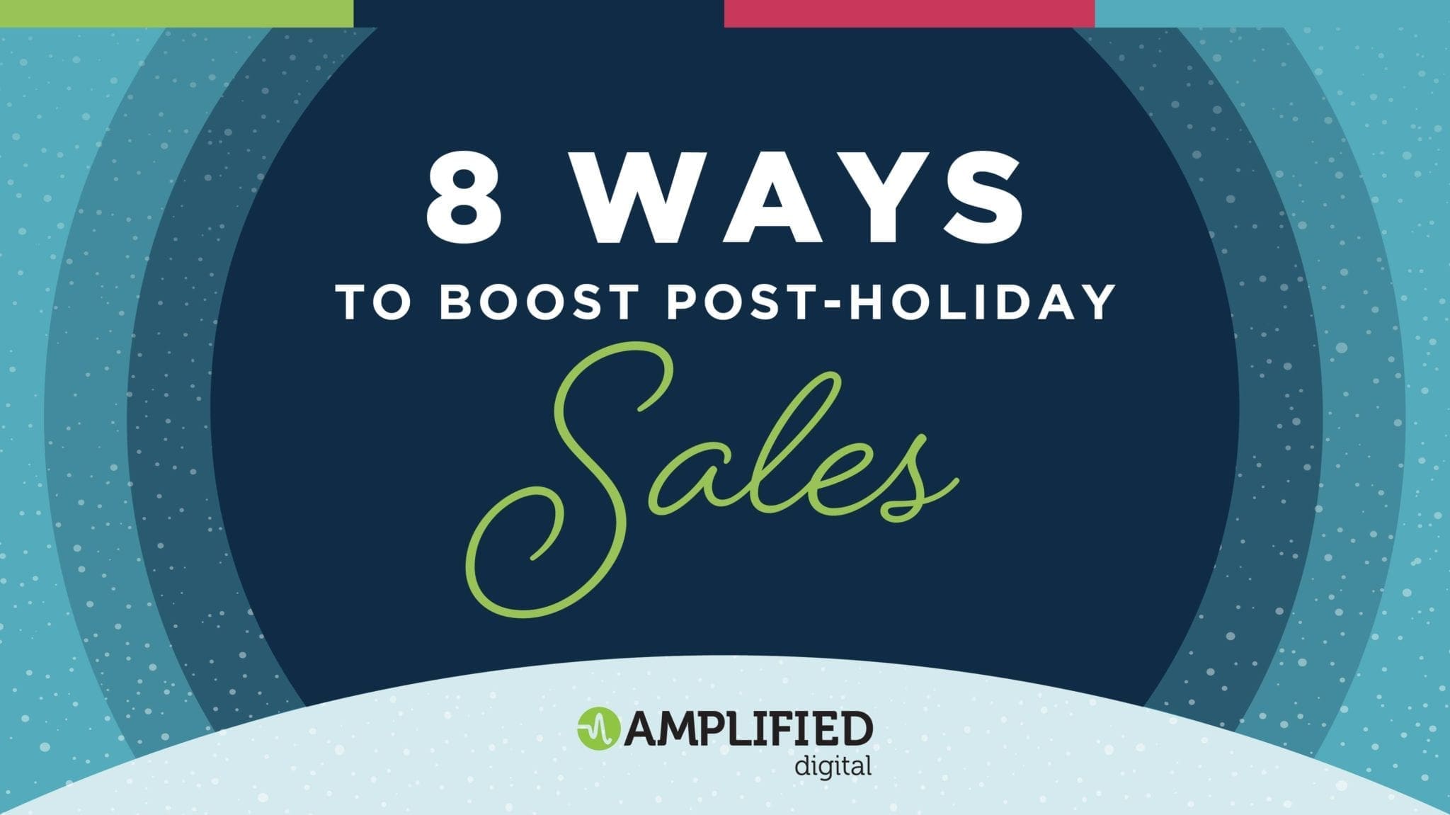 8 Ways to Boost Post-Holiday Sales