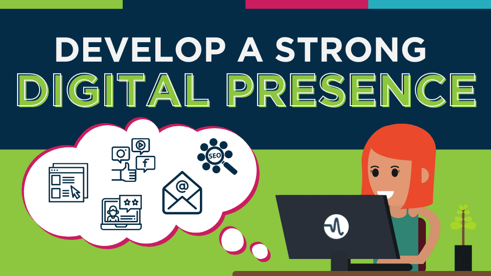 Develop a Strong Digital Presence